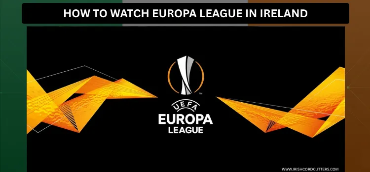 HOW-TO-WATCH-EUROPA-LEAGUE-IN-IRELAND